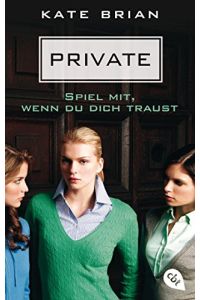 Private - spiel mit, wenn du dich traust.   - Kate Brian ; aus dem Amerikanischen von Karla Hahndorf / . ISBN: 9783570312100