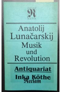 Musik und Revolution : Schriften zur Musik -  - aus dem Russichen Übertragen und herausgegeben von Guido Bimberg / Reclams Universal-Bibliothek ; Band 1079 : Kunstwissenschaften -