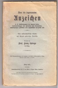 Über die sogenannten Anzeichen. Z. B. Ankündigungen des eigenen Todes, Sterbemeldungen von Freunden und Verwandten, Ankündigungen glücklicher oder unglücklicher Ereignisse usw. Eine wissenschaftliche Studie auf Grund zahlreicher Vorfälle.