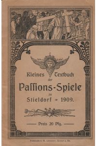 KleinesTextbuch der Passions-Spiele zu Stieldorf 1919.