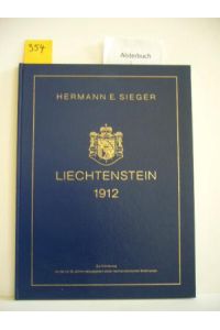 Liechtenstein 1912  - Zum 75. Jahrestag des Erscheinens der ersten Briefmarken des Fürstentums Liechtenstein erfolgt die Ausgabe des 1937 von meinem Vater herausgegebenen Buches.