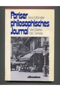 Pariser philosophisches Journal . Von Sartre bis Derrida.   - Die weisse Reihe