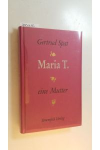 Maria T. : eine Mutter