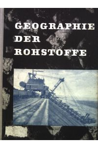 Geographie der Rohstoffe (Auswahl).   - Lehrbuch der Erdkunde für die 12. Klasse.