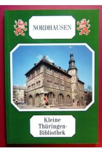 Nordhausen.   - [Text: Hanno Müller. Farbaufnahmen: Volker Schadach ; Regine Fiedler] / Kleine Thüringen-Bibliothek ; 17