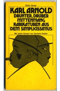 Drunter, drüber, mittenmang : Karikaturen aus dem Simplicissimus.   - Vorw. von Hermann Kesten / Reihe Hanser ; 177