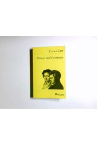 Mozart und Constanze.   - Aus d. Engl. übers. u. hrsg. von Dietrich Klose / Reclams Universal-Bibliothek ; Nr. 8280