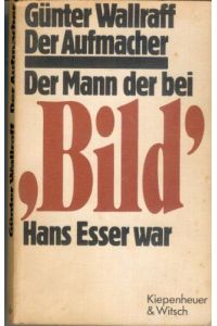Der Aufmacher : d. Mann, d. bei Bild Hans Esser war.