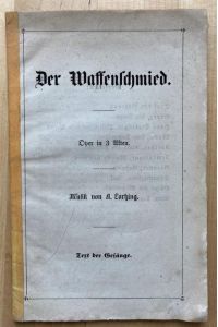Der Waffenschmied. Oper in 3 Akten. Text der Gesänge (Libretto).