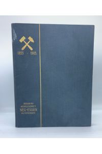 Bergbau-Gesellschaft (Neu-Essen) : Denkschrift zum fünfzigjährigen Jubiläum 1855 bis 1905.