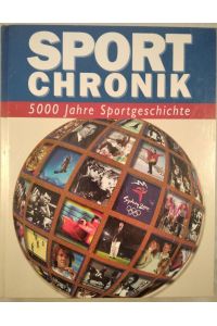 Sportchronik. 5000 Jahre Sportgeschichte.