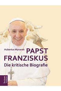 Papst Franziskus : die kritische Biografie.   - Tectum Sachbuch