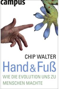 Hand & Fuß: Wie die Evolution uns zu Menschen machte