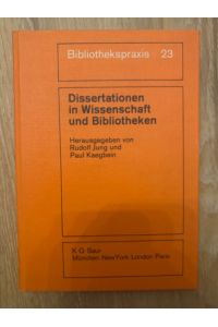Dissertationen in Wissenschaft und Bibliotheken (Bibliotheks- und Informationspraxis, Band 23)
