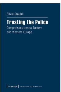 Trusting the Police  - Comparisons across Eastern and Western Europe