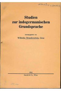 Studien zur indogermanischen Grundsprache.   - [Hrsg.: Wilhelm Brandenstein] / Arbeiten aus dem Institut für allgemeine und vergleichende Sprachwissenschaft ; H. 4