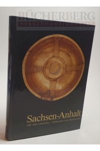 Sachsen-Anhalt  - 1200 Jahre Geschichte - Renaissance eines Kulturraumes