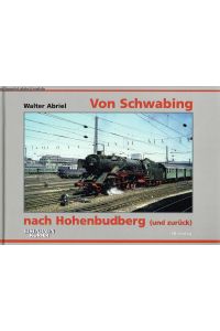 Von Schwabing nach Hohenbudberg (und zurück).   - Eisenbahnliebe lebenslänglich.