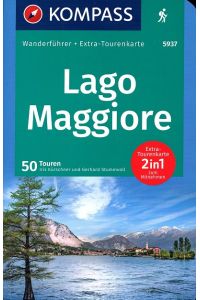 Lago Maggiore: Wanderführer mit Tourenkarten 1 : 60. 000 und Höhenprofilen  - Kompass Reihe Wanderführer Nr. 5937