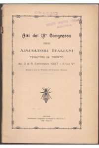 Atti del XI Congesso degli Apicoltori Italiani tenutosi in Trento. 2-5 Settembre 1927