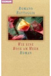Wie eine Rose am Meer : Roman.   - Aus dem Ital. von Bruno Genzler / Goldmann ; 43231