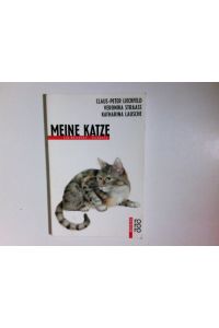 Meine Katze : ein Rotfuchs-Sachbuch.   - Claus-Peter Lieckfeld ; Veronika Straass ; Katharina Lausche / Rororo-Rotfuchs ; 697