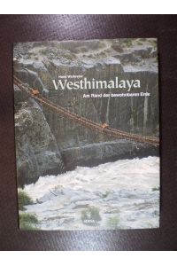 Westhimalaya. Am Rand der bewohnbaren Erde