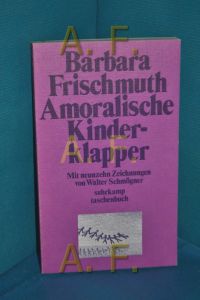Amoralische Kinderklapper  - Mit 19 Zeichn. von Walter Schmögner / suhrkamp-taschenbücher , 224