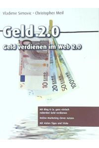 Geld 2. 0 - Geld verdienen im Web 2. 0 (mitp Business)