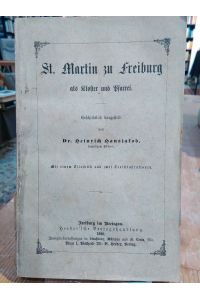 St. Martin zu Freiburg als Kloster und Pfarrei.