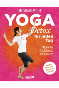 Yoga-Detox für jeden Tag: Entspannen, Entgiften und Entschlacken