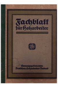 Fachblatt für Holzarbeiter - vollständiger Jahrgang 1922