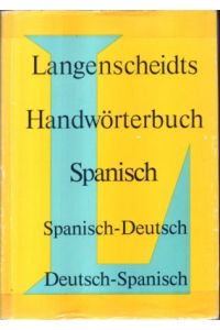 Langenscheidts Handwörterbuch Spanisch. Teil: 1: Spanisch - Deutsch. Teil 2: Deutsch-Spanisch.