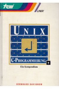 UNIX C- Programmierung. Das Kompendium
