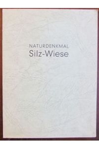 Naturdenkmal Silz-Wiese.   - Hrsg. v. der Naturschutzstelle Darmstadt anläßlich des Grenzgangs 1954.