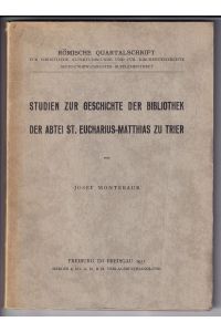 Studien zur Geschichte der Bibliothek der Abtei S. Eucharius-Matthias zu Trier.