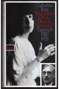 Paul Valéry - Glück, Dämon, Verrückter. Tagebuch 1920-1928.   - Herausgegeben und aus dem Französischen übersetzt von Max Looser.