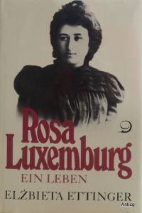 Rosa Luxemburg. Ein Leben. Aus dem Amerikanischen von Barbara Bortfeldt.