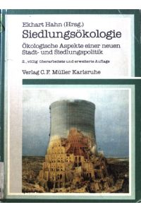 Siedlungsökologie : ökolog. Aspekte e. neuen Stadt- u. Siedlungspolitik.   - Fundamente alternativer Architektur ; Bd. 8;