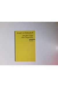 Aus dem Leben eines Taugenichts : Novelle.   - Nachw. von Konrad Nussbächer / Reclams Universal-Bibliothek ; Nr. 2354