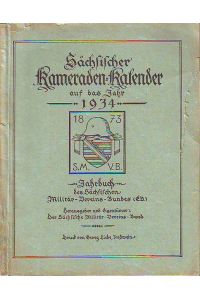 Sächsischer Kameraden-Kalender auf das Jahr 1934.   - Jahrbuch des Sächsischen Militär-Vereins-Bundes.