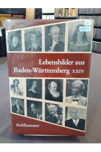 Lebensbilder aus Baden-Württemberg XXIV.