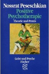 Positive Psychotherapie : Theorie und Praxis einer neuen Methode /