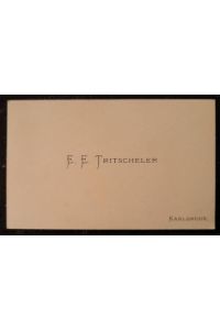 Visitenkarte des Ernst Emil Tritscheler. Karlsruhe