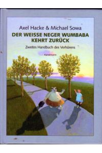 Der weiße Neger Wumbaba kehrt zurück. Zweites Handbuch des Verhörens.   - Farb. Illustriert.