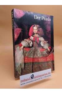 Der Prado (Reihe Museen der Welt)