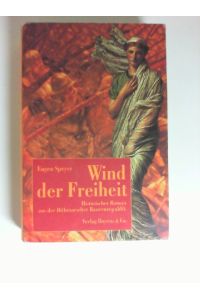 Wind der Freiheit : historischer Roman.   - Eugen Speyer