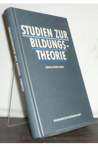 Studien zur Bildungstheorie. (1971 - 1988). [Von Jürgen-Eckardt Pleines].