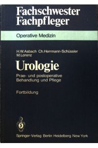 Urologie. Prae- und postoperative Behandlung und Pflege;  - Fachschwester, Fachpfleger; Operative Medizin.