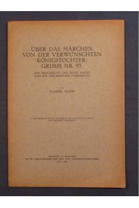 Über das Märchen von der verwünschten Königstochter: Grimm Nr. 93. Ein Meisterlied des Hans Sachs und ein ungarisches Volksbuch (Sonderdruck aus dem Gragger-Gedenkbuch).